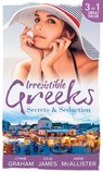 Irresistible Greeks: Secrets and Seduction: The Secrets She Carried / Painted the Other Woman / Breaking the Greek's Rules - Lynne Graham ; Julia James ; Anne McAllister - 9781474055086