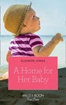 A Home For Her Baby - Eleanor Jones - 9781474078177