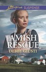 Amish Rescue (Amish Protectors) (Mills & Boon Love Inspired Suspense) - Debby Giusti - 9781474082679