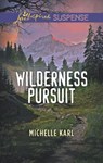 Wilderness Pursuit - Michelle Karl - 9781474082686