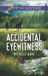 Accidental Eyewitness - Michelle Karl - 9781474085618