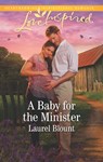 A Baby For The Minister (Mills & Boon Love Inspired) - Laurel Blount - 9781474085946