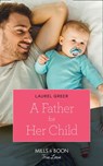 A Father For Her Child - Laurel Greer - 9781474091336