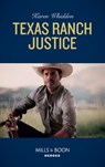 Texas Ranch Justice (Mills & Boon Heroes) - Karen Whiddon - 9781474093859