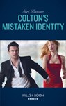 Colton's Mistaken Identity (The Coltons of Roaring Springs, Book 7) (Mills & Boon Heroes) - Geri Krotow - 9781474094139