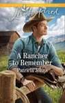 A Rancher To Remember (Montana Twins, Book 3) (Mills & Boon Love Inspired) - Patricia Johns - 9781474096805