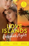 Love Islands: Passionate Nights: The Wedding Night Debt / A Deal Sealed by Passion / Carrying the King's Pride (Love Islands, Book 6) - Cathy Williams ; Louise Fuller ; Jennifer Hayward - 9781474097048