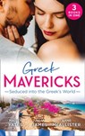 Greek Mavericks: Seduced Into The Greek's World: Carides's Forgotten Wife / Captivated by the Greek / The Return of Antonides - Maisey Yates ; Julia James ; Anne McAllister - 9781474097246
