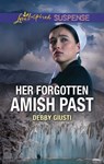 Her Forgotten Amish Past (Mills & Boon Love Inspired Suspense) - Debby Giusti - 9781474098922