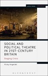 Social and Political Theatre in 21st-Century Britain - ANGELAKI,  Vicky - 9781474213172