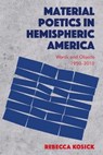 Material Poetics in Hemispheric America - Rebecca Kosick - 9781474474603