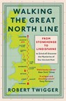 Walking the Great North Line - Robert Twigger - 9781474609067