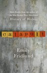 Catapult - Emily Fridlund - 9781474609098