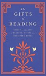 The Gifts of Reading - Robert Macfarlane ; William Boyd ; Candice Carty-Williams ; Chigozie Obioma ; Philip Pullman ; Imtiaz Dharker ; Roddy Doyle ; Pico Iyer ; Andy Miller ; Jackie Morris ; Jan Morris ; Sisonke Msimang ; Dina Nayeri ; Michael Ondaatje ; David Pilling ; Max Por - 9781474615693