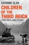 Children of the Third Reich - Catrine Clay - 9781474622585