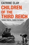 Children of the Third Reich - Catrine Clay - 9781474622585