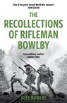 The Recollections Of Rifleman Bowlby - Alex Bowlby - 9781474625470