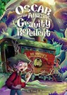 Oscar and the Amazing Gravity Repellent - Tina L. Peterson ; Xavier Bonet - 9781474704922