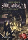 Can You Survive a Zombie Apocalypse? - Anthony Wacholtz ; James Nathan - 9781474707077