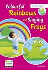 Colourful Rainbows and Singing Frogs - Jay Dale - 9781474738293