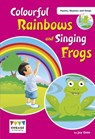 Colourful Rainbows and Singing Frogs - Jay Dale ; Kay Scott - 9781474798259