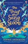 The Thief Who Sang Storms - Sophie Anderson - 9781474979061
