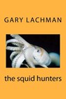 The squid hunters - Gary Lachman - 9781475025330
