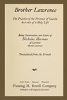 Brother Lawrence: The Practice of the Presence of God the Best Rule of a Holy Life: Being Conversations and Letter of Nicholas Herman of - Brother Lawrence - 9781475167184