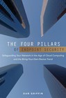 The Four Pillars of Endpoint Security: Safeguarding Your Network in the Age of Cloud Computing and the Bring-Your-Own-Device Trend - Dan Griffin - 9781475232707