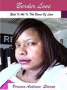 Border Love: Risk It All In The Name of Love - Veronica Anderson-Stamps - 9781476343730