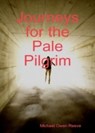 Journeys for the Pale Pilgrim - Michael Courtney Woodard ; Michael Owen Reeve - 9781476383989