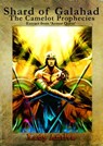 Shard of Galahad: The Camelot Prophecies - Lady Antiva - 9781476464596