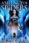A Silence of Spiders - Todd Miller - 9781476474960