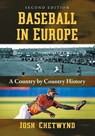 Baseball in Europe - Josh Chetwynd - 9781476679129