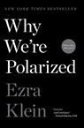 Why We're Polarized - Ezra Klein - 9781476700366