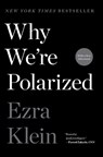 Why We're Polarized - Ezra Klein - 9781476700366