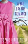 A Bad Day for Romance - Sophie Littlefield - 9781476710112
