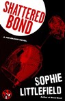 Shattered Bond - Sophie Littlefield - 9781476710129