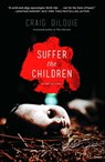 Suffer the Children - Craig DiLouie - 9781476739649