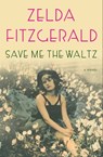Save Me the Waltz - Zelda Fitzgerald - 9781476758930