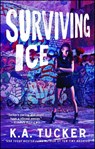 Surviving Ice - K.A. Tucker - 9781476774251