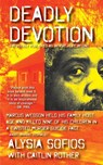 Deadly Devotion - Alysia Sofios ; Caitlin Rother - 9781476786940