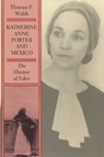 Katherine Anne Porter and Mexico - Thomas F. Walsh - 9781477305249