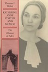 Katherine Anne Porter and Mexico - Thomas F. Walsh - 9781477305263