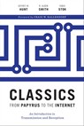 Classics from Papyrus to the Internet - Jeffrey M. Hunt ; R. Alden Smith - 9781477313046