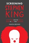 Screening Stephen King - Simon Brown - 9781477314913