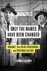 Only the Names Have Been Changed - Claudia Calhoun - 9781477325391