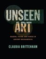 Unseen Art - Claudia Brittenham - 9781477325964