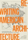 Rewriting American Architecture - Charles L. Davis ; Kathryn E. Holliday ; Joanna Merwood-Salisbury - 9781477334171