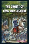 The Ghosts of Civil War Soldiers - PERRITANO,  John - 9781477771341